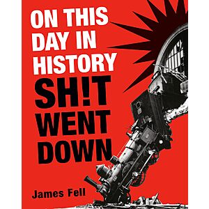 $1.99 | On This Day in History Sh!t Went Down (eBook) by James Fell