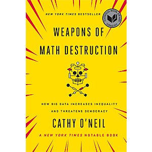 $1.99 | Weapons of Math Destruction: How Big Data Increases Inequality and Threatens Democracy (eBook) by Cathy O'Neil