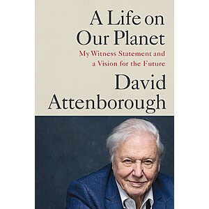 $1.99 | A Life on Our Planet: My Witness Statement and a Vision for the Future (eBook) by Sir David Attenborough