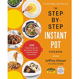 $1.99 | The Step-by-Step Instant Pot Cookbook: 100 Simple Recipes for Spectacular Results -- with Photographs of Every Step (eBook) by Jeffrey Eisner