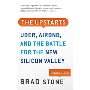 $1.99 | The Upstarts: How Uber, Airbnb, and the Killer Companies of the New Silicon Valley Are Changing the World (eBook) by Brad Stone