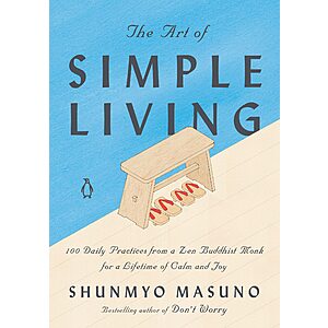 $1.99 | The Art of Simple Living: 100 Daily Practices from a Zen Buddhist Monk for a Lifetime of Calm and Joy (eBook) by Shunmyo Masuno