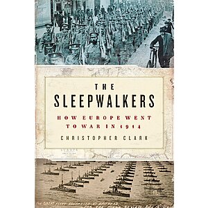 $2.99 | The Sleepwalkers: How Europe Went to War in 1914 (eBook) by Christopher Clark