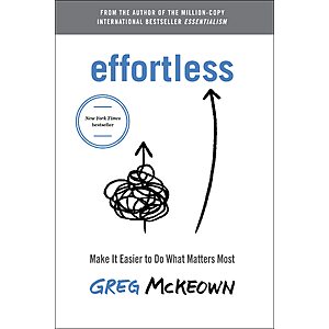 $1.99 | Effortless: Make It Easier to Do What Matters Most (eBook) by Greg Mckeown