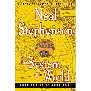 $0.99 | The System of the World: The Baroque Cycle's Epic Finale&mdash;A Historical Thriller of Genius and Duplicity (eBook) by Neal Stephenson