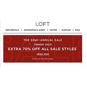 Tonight Only Loft.com Semi-Annual Sale Extra 70% Off Sale Styles Online Only Free Shipping on $99+ Orders