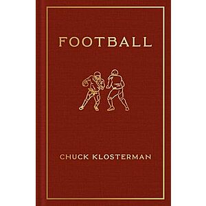 Football by Chuck Klosterman (Kindle Edition) $2.99
