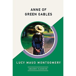 Anne of Green Gables (AmazonClassics Edition)