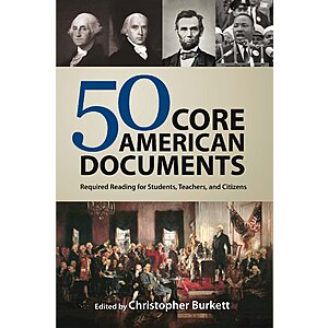 50 Core American Documents: Required Reading for Students, Teachers, and Citizens