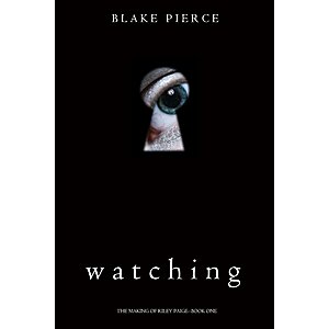 Watching (The Making of Riley Paige&mdash;Book 1) (Kindle Edition) FREE at Amazon