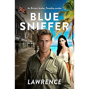 Blue Sniffer: As Britain Broke, Paradise Awoke