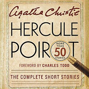 Hercule Poirot: The Complete Short Stories: A Hercule Poirot Mystery: The Official Authorized Edition