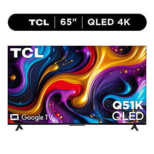 TCL 65" Q Series QLED 4K UHD HDR Smart Google TV (NEW 2025) - Dolby Vision, Dolby Atmos, Motion Rate 240, HDR 10+, Auto Game Mode - 65Q51K~$358 @ Walmart~Free Shipping Or Pickup!